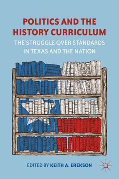 Politics and the History Curriculum, EREKSON,  K. - Gebonden - 9781137008930