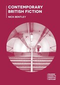 Contemporary British Fiction | Bentley, Nick (keele University, Uk) | 