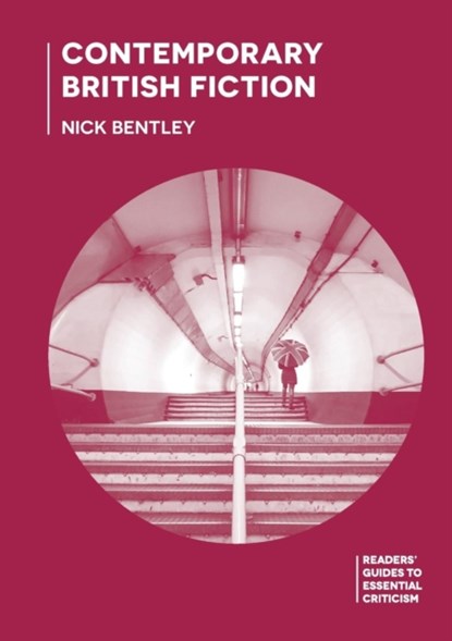 Contemporary British Fiction, NICK  (KEELE UNIVERSITY,  UK) Bentley - Paperback - 9781137009661