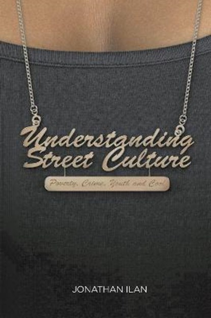 Understanding Street Culture, ILAN,  Jonathan - Paperback - 9781137028587