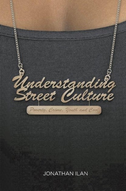 Understanding Street Culture, Jonathan (City University of London Ilan - Gebonden - 9781137028594