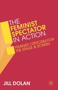 The Feminist Spectator in Action | Professor Jill S. Dolan | 