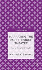 Narrating the Past through Theatre | M. Bennett | 