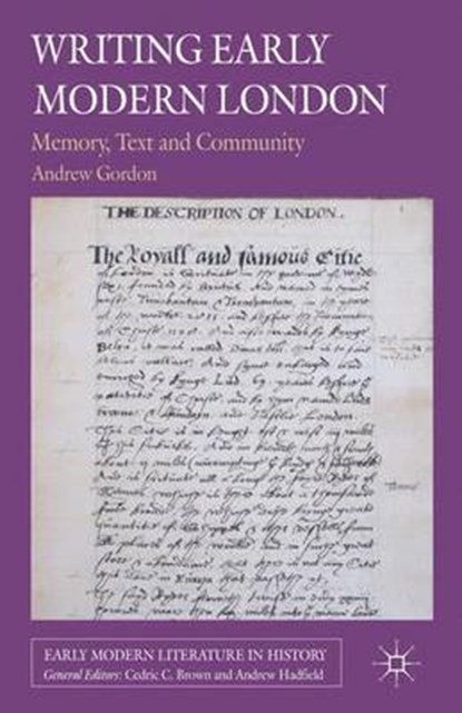 Writing Early Modern London, GORDON,  Andrew - Gebonden - 9781137294913