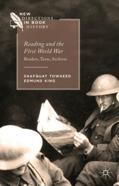 Reading and the First World War, TOWHEED,  Shafquat ; King, Edmund - Gebonden - 9781137302700