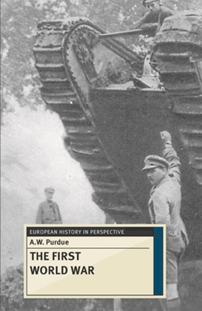 The First World War, A. W. Purdue - Paperback - 9781137331052