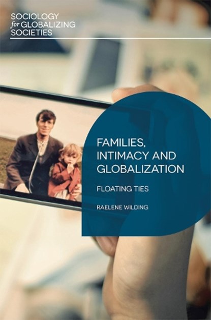 Families, Intimacy and Globalization, Raelene Wilding - Paperback - 9781137338587