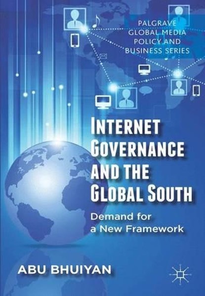 Internet Governance and the Global South, BHUIYAN,  Abu - Gebonden - 9781137344335