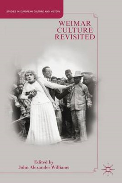 Weimar Culture Revisited, WILLIAMS,  John A. - Paperback - 9781137347183