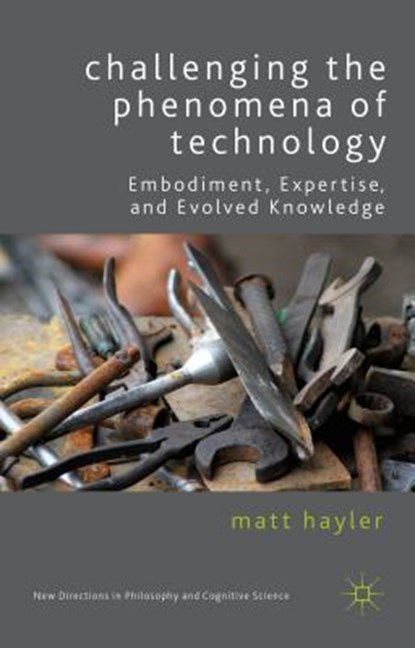 Challenging the Phenomena of Technology, HAYLER,  Matt - Gebonden - 9781137377852