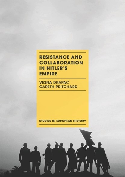 Resistance and Collaboration in Hitler's Empire, Vesna Drapac ; Gareth Pritchard - Paperback - 9781137385345