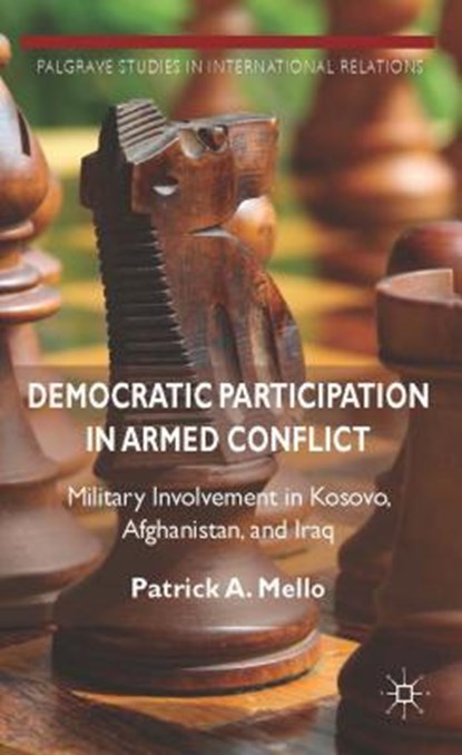 Democratic Participation in Armed Conflict, MELLO,  Patrick A. - Gebonden - 9781137386502