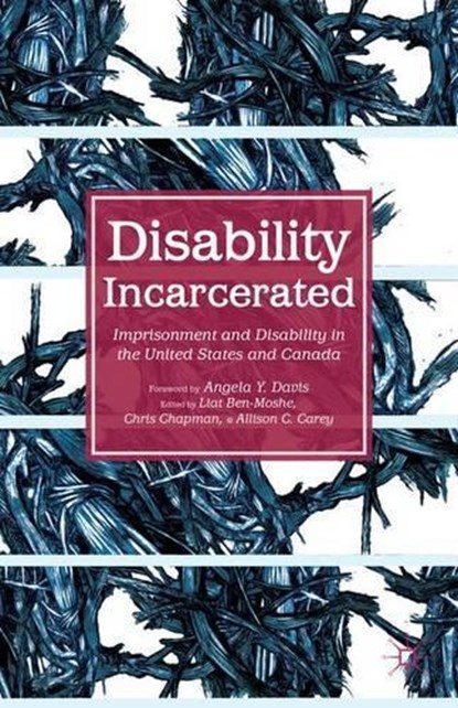 Disability Incarcerated, L. Ben-Moshe ; C. Chapman ; A. Carey - Gebonden - 9781137393234