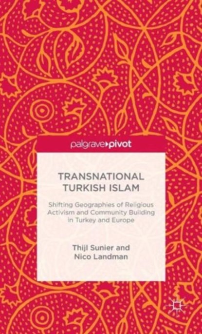 Transnational Turkish Islam, Thijl Sunier ; Nico Landman - Gebonden - 9781137394217