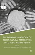 The Palgrave Handbook of Sociocultural Perspectives on Global Mental Health | White, Ross G. ; Jain, Sumeet ; Orr, David M.R. | 