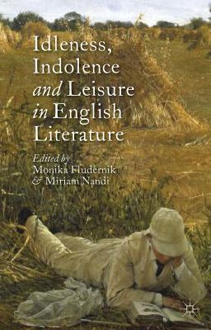 Idleness, Indolence and Leisure in English Literature, FLUDERNIK,  Monika - Gebonden - 9781137403995