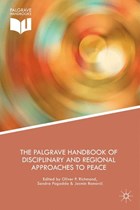 The Palgrave Handbook of Disciplinary and Regional Approaches to Peace | Richmond, Oliver ; Pogodda, Sandra ; Ramovic, Jasmin | 