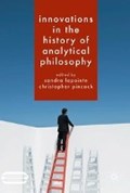 Innovations in the History of Analytical Philosophy | Lapointe, Sandra ; Pincock, Christopher | 