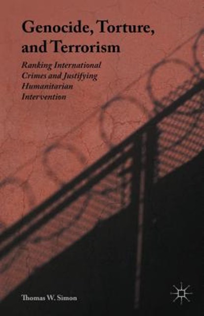 Genocide, Torture, and Terrorism, SIMON,  Thomas W. - Gebonden - 9781137415103