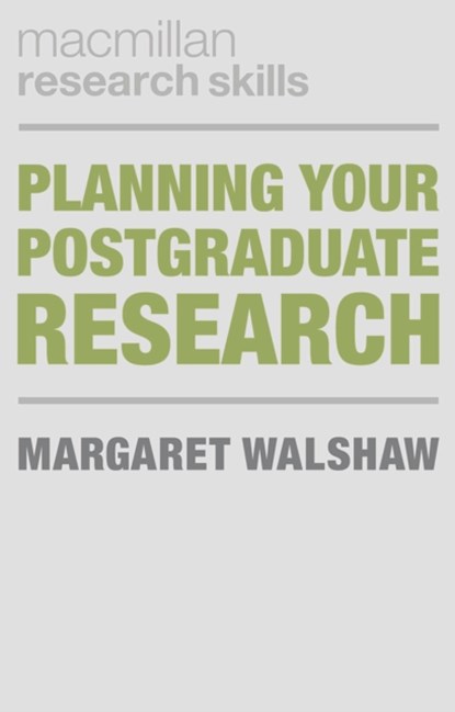 Planning Your Postgraduate Research, Margaret (Massey University Walshaw - Paperback - 9781137427342