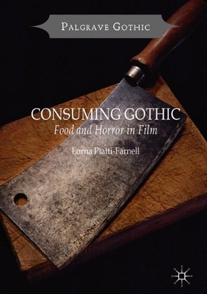 Consuming Gothic, PIATTI-FARNELL,  Lorna - Gebonden - 9781137450500