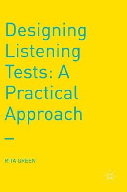 Designing Listening Tests, GREEN,  Rita - Gebonden - 9781137457158
