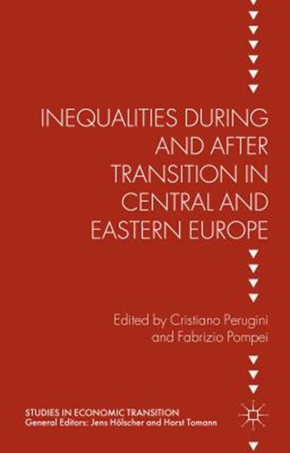 Inequalities During and After Transition in Central and Eastern Europe, PERUGINI,  Cristiano ; Pompei, Fabrizio - Gebonden - 9781137460974