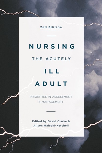 Nursing the Acutely Ill Adult, DAVID (SCHOOL OF HEALTHCARE,  UK) Clarke ; Alison (University of Leeds, Leeds) Ketchell - Paperback - 9781137465511