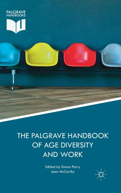 The Palgrave Handbook of Age Diversity and Work, Emma Parry ; Jean McCarthy - Gebonden - 9781137467799