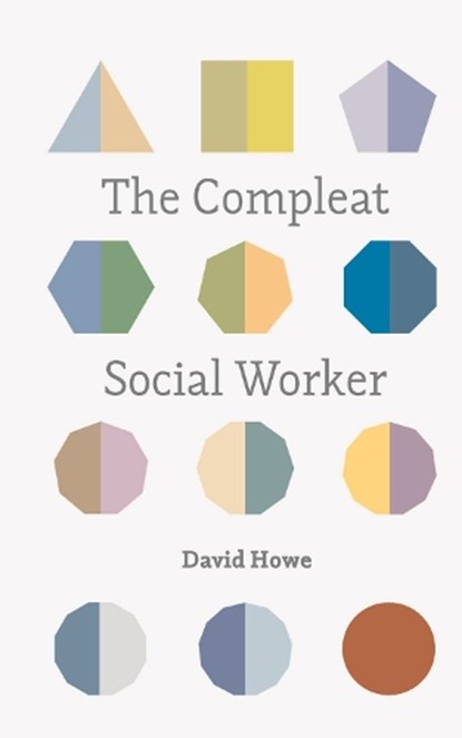 The Compleat Social Worker, David (University of East Anglia Howe - Paperback - 9781137469465