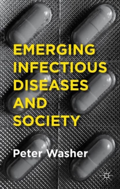 Emerging Infectious Diseases and Society, P. Washer - Paperback - 9781137471918