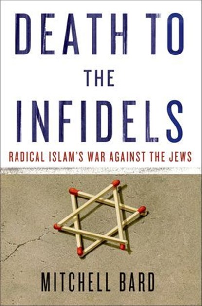 Death to the Infidels, Mitchell Bard - Ebook - 9781137474582