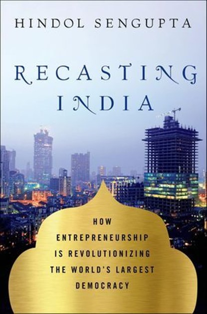 Recasting India, Hindol Sengupta - Ebook - 9781137474780