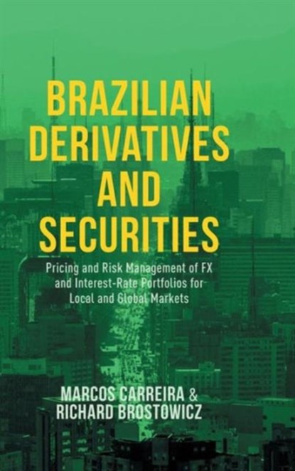 Brazilian Derivatives and Securities, Marcos C. S. Carreira ; Richard J. Brostowicz Jr. - Gebonden - 9781137477262