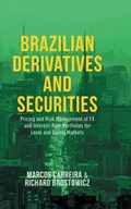 Brazilian Derivatives and Securities | Carreira, Marcos C. S. ; Brostowicz Jr., Richard J. | 