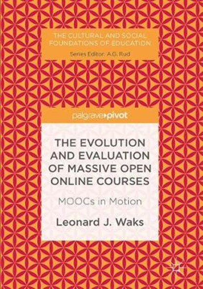 The Evolution and Evaluation of Massive Open Online Courses, Leonard J. Waks - Gebonden - 9781137485946