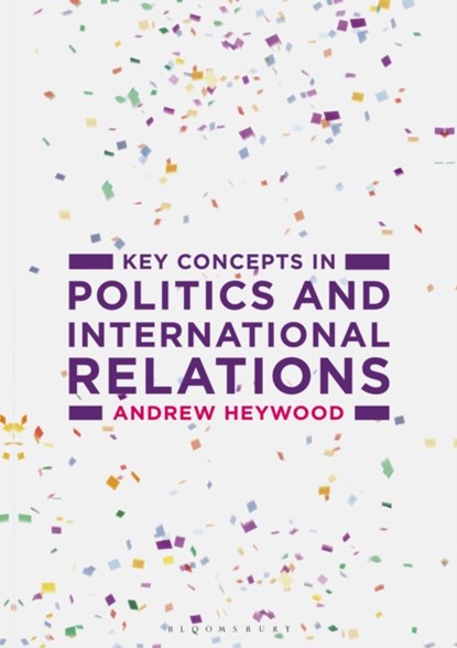 Key Concepts in Politics and International Relations, ANDREW (FREELANCE AUTHOR,  UK) Heywood - Paperback - 9781137489616
