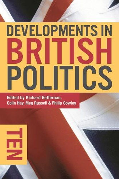 Developments in British Politics 10, Richard Heffernan ; Colin (University of Sheffield Hay ; Meg Russell - Paperback - 9781137494740