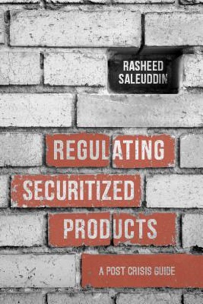 Regulating Securitized Products, SALEUDDIN,  R. - Gebonden - 9781137497949