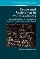 Peace and Resistance in Youth Cultures | Siobhan McEvoy-Levy | 