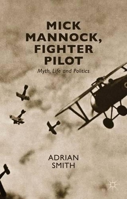 Mick Mannock, Fighter Pilot, A. Smith - Paperback - 9781137509826