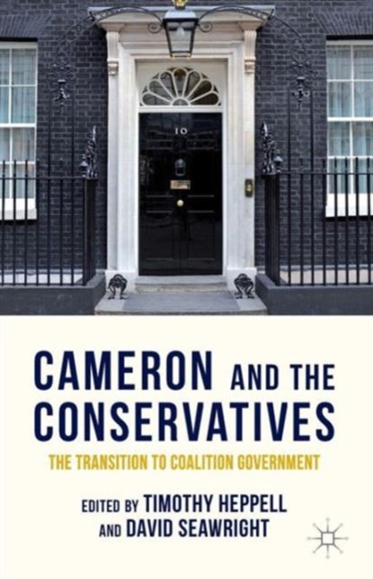 Cameron and the Conservatives, T. Heppell ; D. Seawright - Paperback - 9781137515582