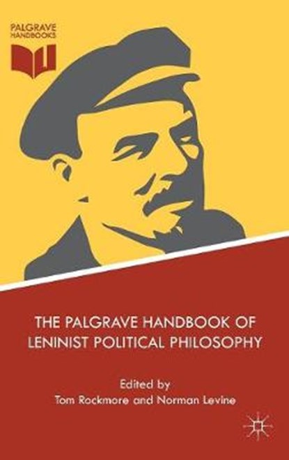 The Palgrave Handbook of Leninist Political Philosophy, Tom Rockmore ; Norman Levine - Gebonden - 9781137516497