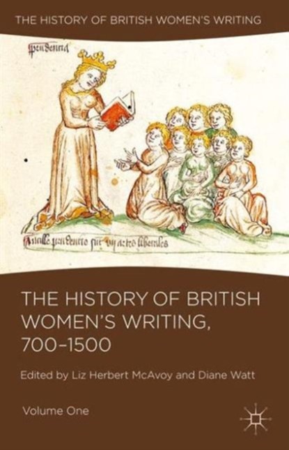 The History of British Women's Writing, 700-1500, Liz Herbert McAvoy ; Diane Watt - Paperback - 9781137517951