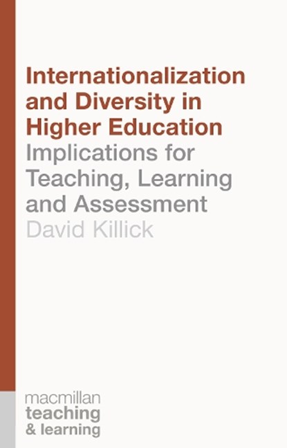 Internationalization and Diversity in Higher Education, DAVID (LEEDS BECKETT UNIVERSITY,  Leeds) Killick - Paperback - 9781137526168