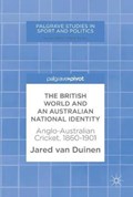 The British World and an Australian National Identity | Jared van Duinen | 