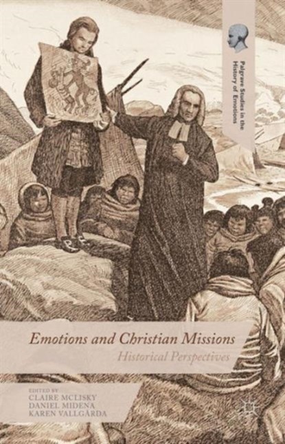 Emotions and Christian Missions, Claire McLisky ; Daniel Midena ; Karen Vallgarda - Gebonden - 9781137528933