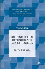 Policing Sexual Offences and Sex Offenders - Terry Thomas - 9781137532381