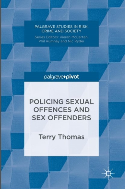 Policing Sexual Offences and Sex Offenders, Terry Thomas - Gebonden - 9781137532381