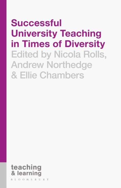 Successful University Teaching in Times of Diversity, NICOLA (CHARLES DARWIN UNIVERSITY,  Australia) Rolls ; Andrew (The Open University, Milton Keynes, UK) Northedge ; Ellie (Whaddon, UK) Chambers - Paperback - 9781137536686